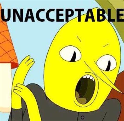 adventure time lemon drop|lemongrab unacceptable.